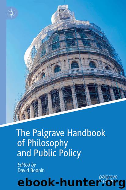 The Palgrave Handbook of Philosophy and Public Policy by David Boonin