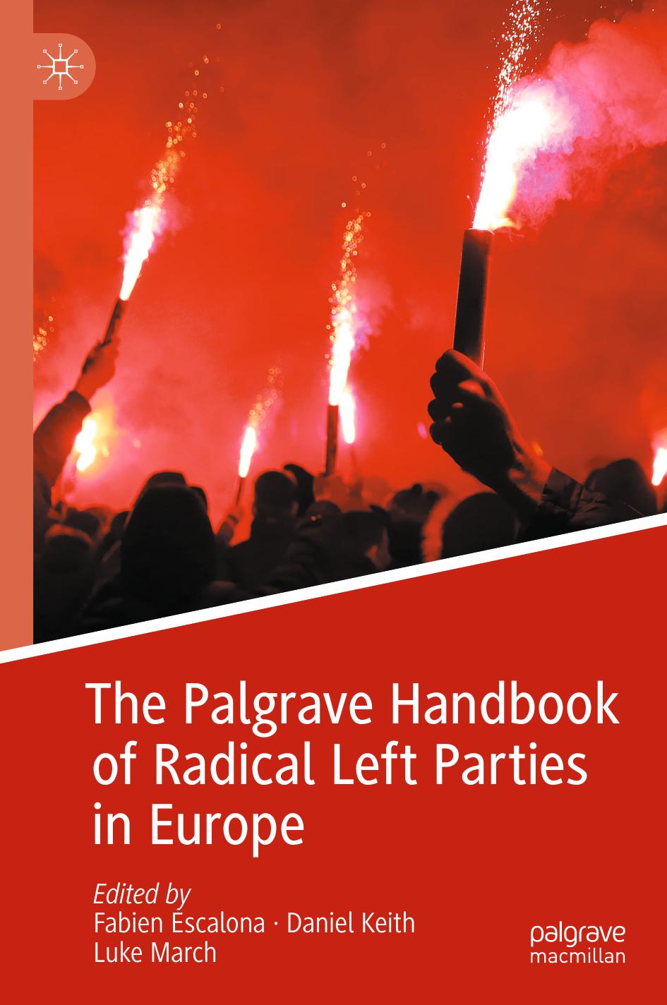 The Palgrave Handbook of Radical Left Parties in Europe by Fabien Escalona Daniel Keith Luke March