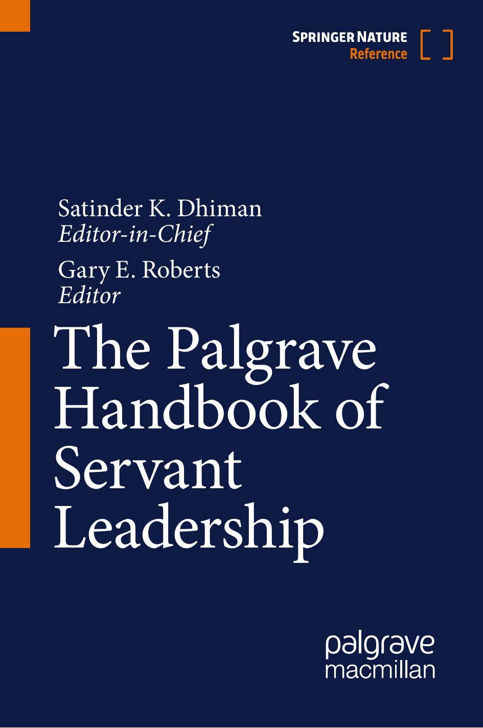 The Palgrave Handbook of Servant Leadership by Satinder K. Dhiman Gary E. Roberts