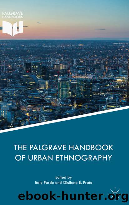 The Palgrave Handbook of Urban Ethnography by Italo Pardo & Giuliana B. Prato