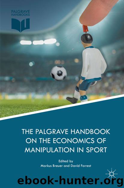 The Palgrave Handbook on the Economics of Manipulation in Sport by Markus Breuer & David Forrest