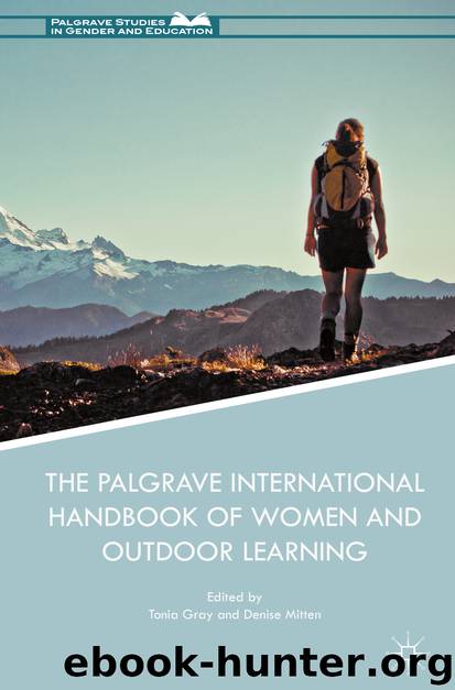 The Palgrave International Handbook of Women and Outdoor Learning by Tonia Gray & Denise Mitten