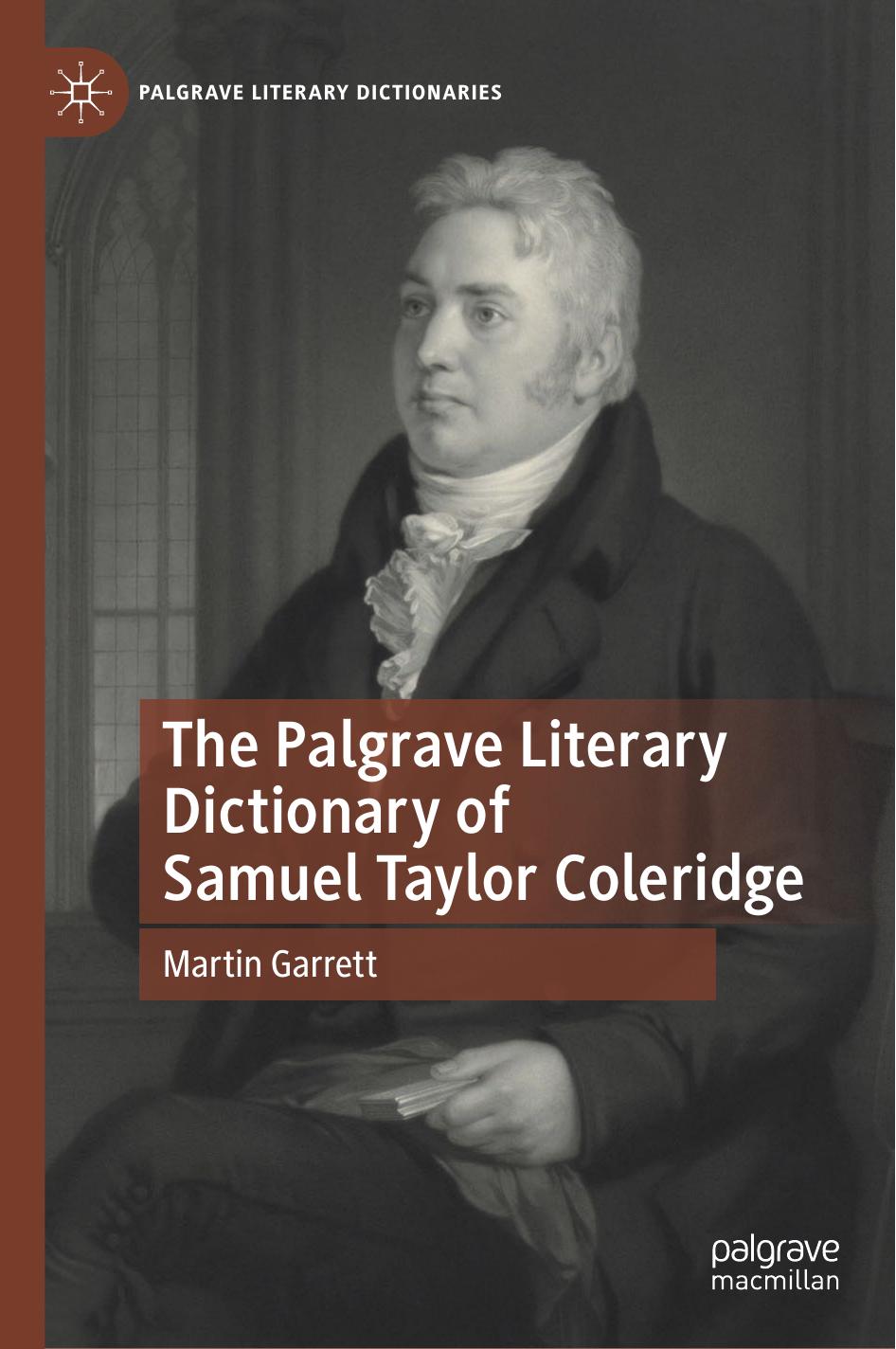 The Palgrave Literary Dictionary of Samuel Taylor Coleridge by Martin Garrett
