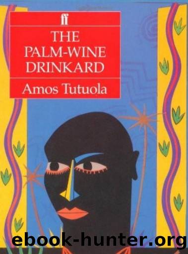 The Palm-Wine Drinkard by Amos Tutuola