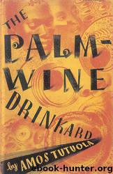 The Palm-wine Drinkard by Amos Tutuola