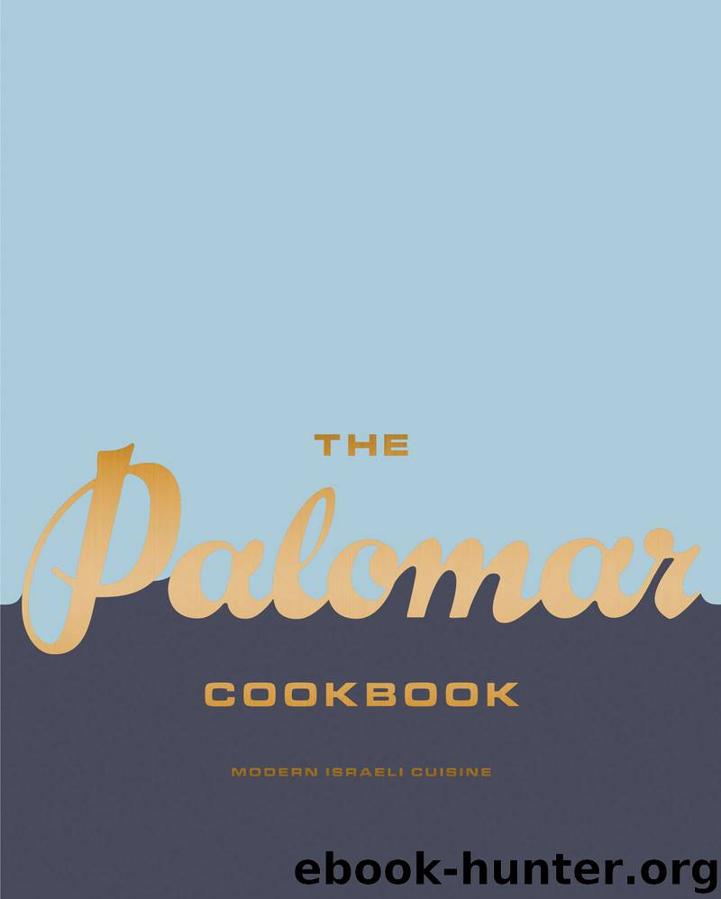 The Palomar Cookbook by Layo Paskin & Tomer Amedi