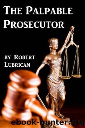 The Palpable Prosecutor by Robert Lubrican