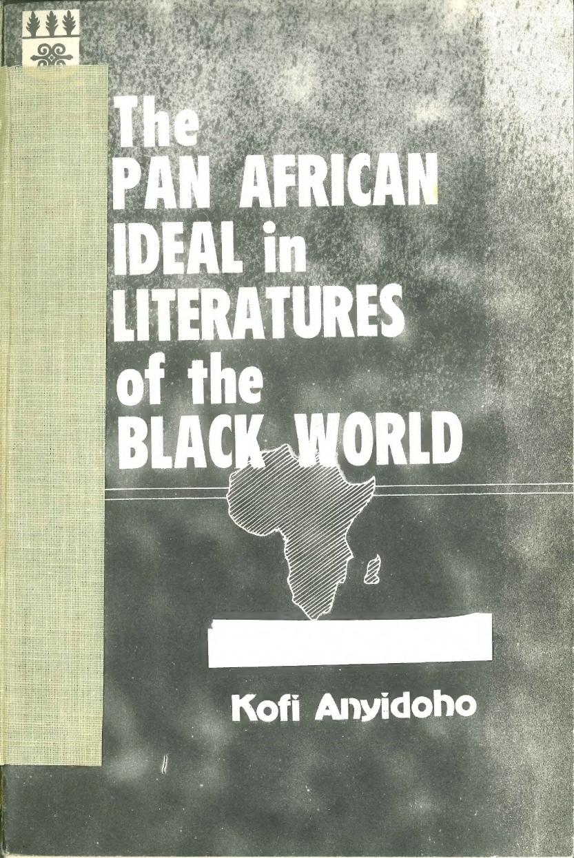 The Pan African Ideal in Literatures of the Black World by Kofi Anyidoho