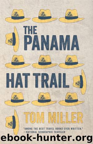 The Panama Hat Trail by Tom Miller