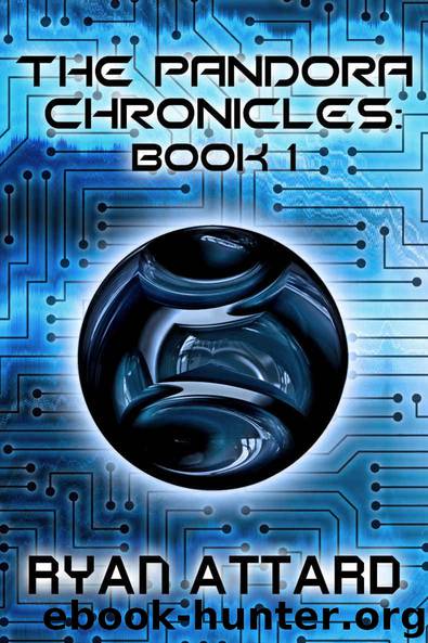 The Pandora Chronicles - Book 1 (A Scifi Adventure Thriller) by Attard Ryan