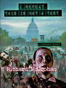 The Pandora Virus Series | Book 6 | I Repeat, This is Not A Test by McCrohan Richard
