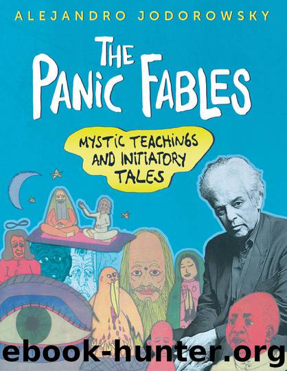 The Panic Fables: Mystic Teachings and Initiatory Tales by Alejandro Jodorowsky