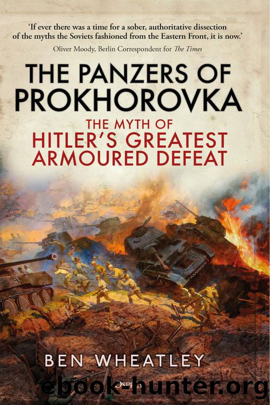 The Panzers of Prokhorovka by Ben Wheatley
