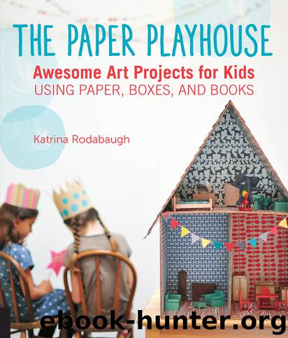 The Paper Playhouse by Katrina Rodabaugh