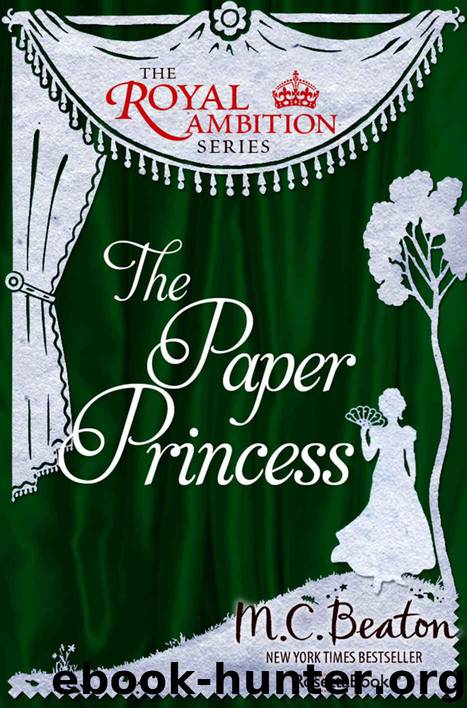 The Paper Princess (The Royal Ambition Series Book 7) by Beaton M. C