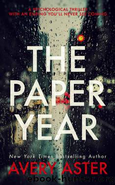 The Paper Year: A Psychological Thriller With An Ending You'll Never See Coming (Piper Adler #1) by Avery Aster