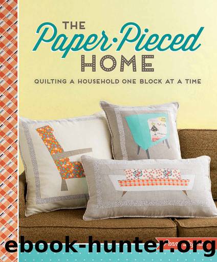 The Paper-Pieced Home: Quilting a Household One Block at a Time by Penny Layman