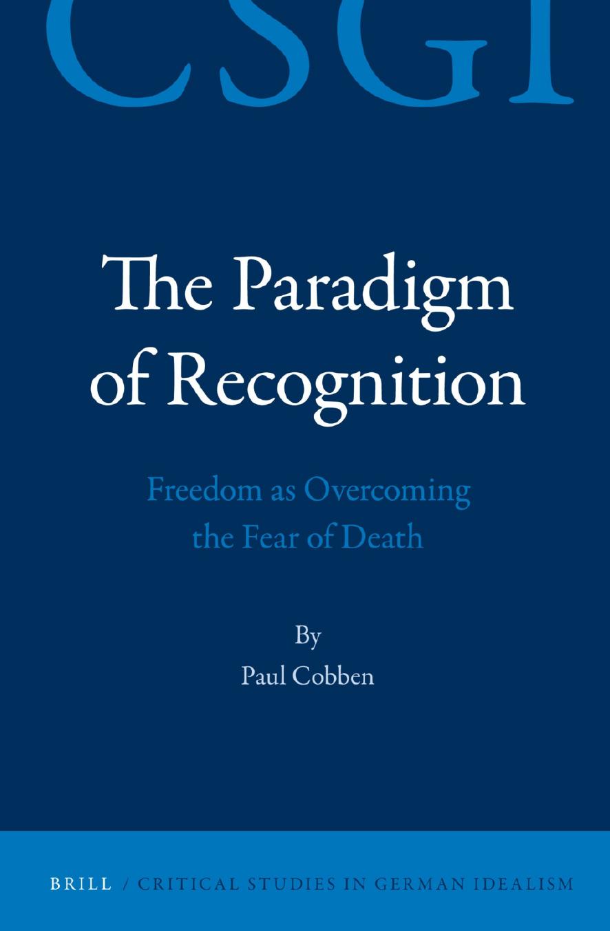 The Paradigm of Recognition: Freedom as Overcoming the Fear of Death by Paul Cobben