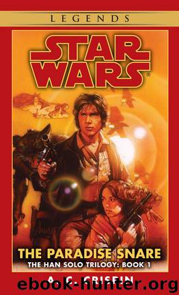 The Paradise Snare: Star Wars Legends (The Han Solo Trilogy) (Star Wars: The Han Solo Trilogy Book 1) by Crispin A.C