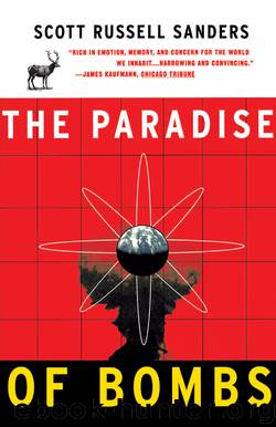 The Paradise of Bombs by Scott Russell Sanders