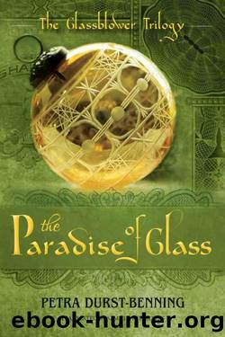 The Paradise of Glass (The Glassblower Trilogy Book 3) by Durst-Benning Petra