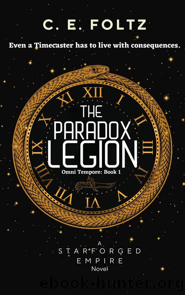 The Paradox Legion: Starforged Empire: Omni Tempore 1 by C. E. Foltz