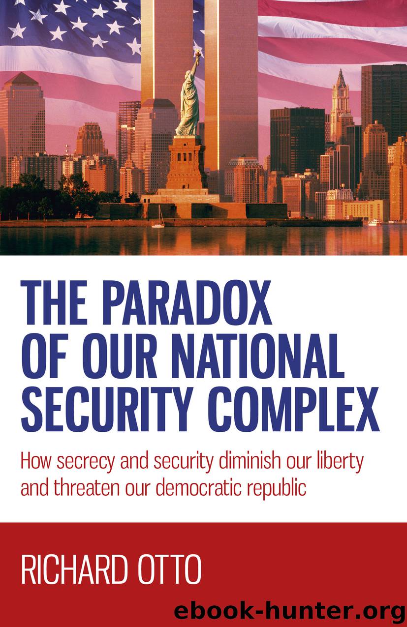 The Paradox of our National Security Complex by richard alexander otto