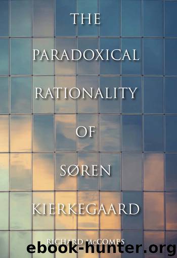 The Paradoxical Rationality of Søren Kierkegaard by McCombs Richard