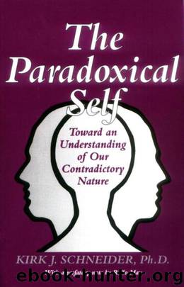 The Paradoxical Self: Toward an Understanding of Our Contradictory Nature by Kirk J. Schneider