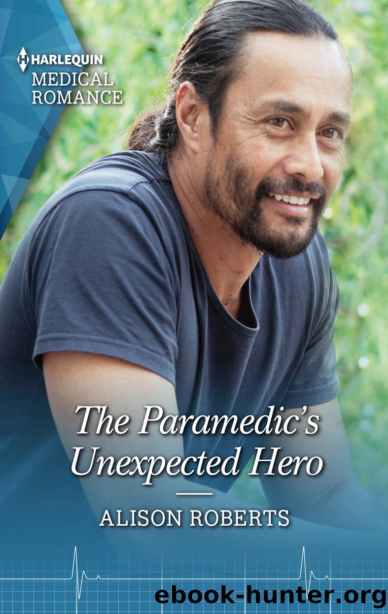 The Paramedic's Unexpected Hero by Alison Roberts
