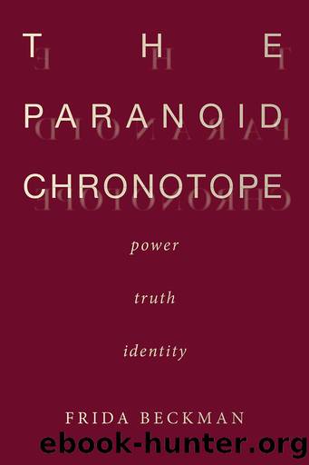 The Paranoid Chronotope by Beckman Frida;