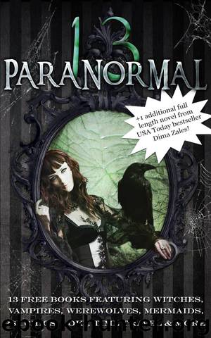 The Paranormal 13 (13 free books featuring witches, vampires, werewolves, mermaids, psychics, Loki, time travel and more!) by unknow