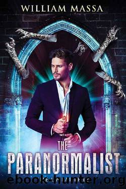 The Paranormalist 4: The Unearthly by William Massa