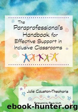 The Paraprofessional's Handbook for Effective Support in Inclusive Classrooms by Causton-Theoharis Julie;Kluth Paula;