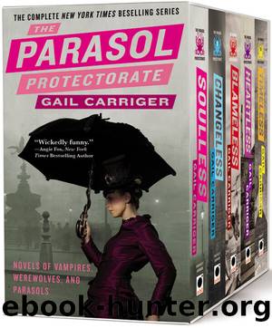 The Parasol Protectorate Boxed Set: Soulless, Changeless, Blameless, Heartless and Timeless by Gail Carriger