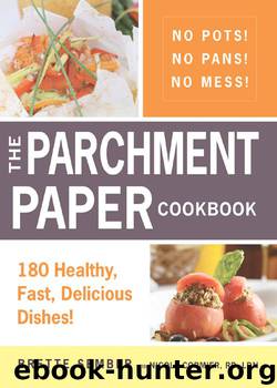 The Parchment Paper Cookbook by Brette Sember