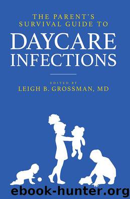 The Parent’s Survival Guide to Daycare Infections by Leigh Grossman