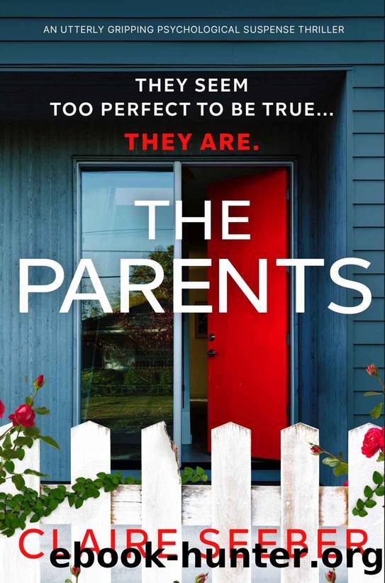 The Parents: An utterly gripping psychological suspense thriller by Claire Seeber