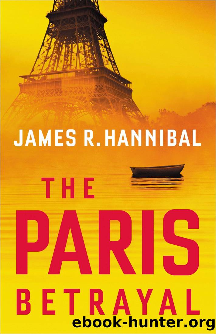 The Paris Betrayal by Hannibal James R