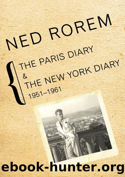 The Paris Diary The New York Diary, 1951â1961 by Ned Rorem