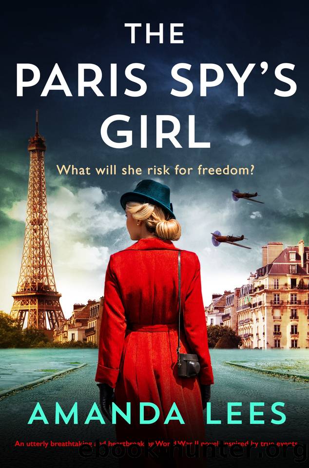 The Paris Spy's Girl: An utterly breathtaking and heartbreaking World War II novel, inspired by true events by Amanda Lees