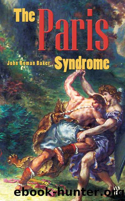 The Paris Syndrome by John Roman Baker
