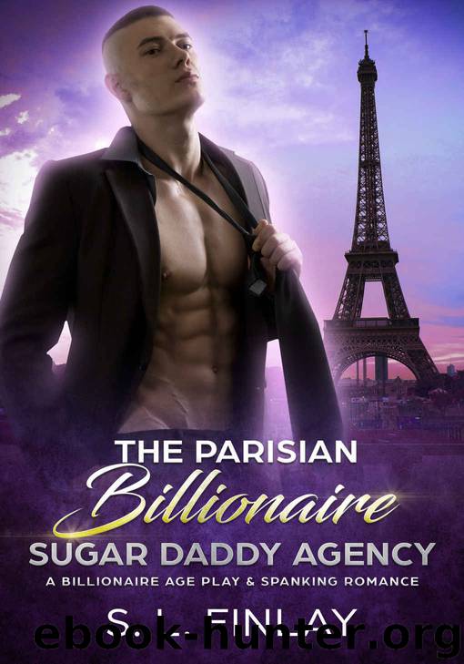 The Parisian Billionaire Sugar Daddy AgencyA Billionaire Age Play & Spanking Romance by S. L. Finlay