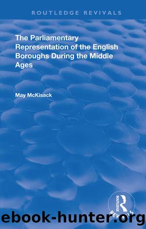 The Parliamentary Representation of the English Boroughs by May McKisack