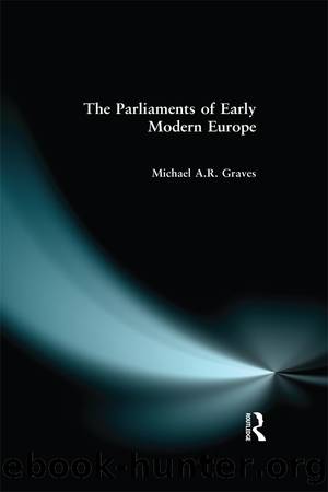 The Parliaments of Early Modern Europe by M.A.R. Graves