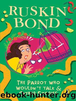 The Parrot Who Wouldn't Talk & Other Stories by Ruskin Bond