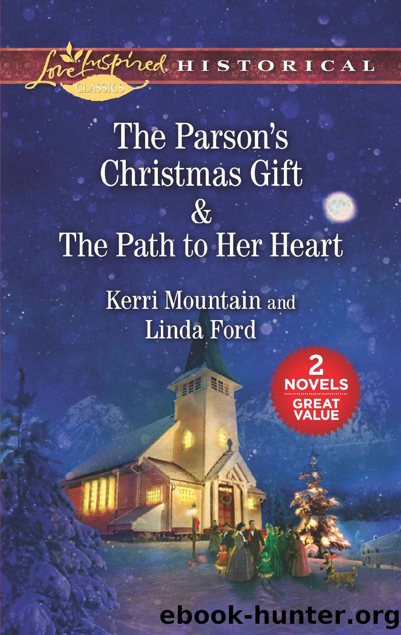 The Parson's Christmas Gift ; The Path to Her Heart by Kerri Mountain