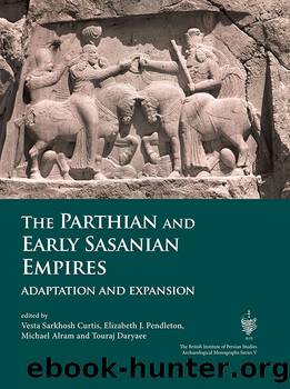The Parthian and Early Sasanian Empires by Sarkhosh Curtis Vesta; Alram Michael; Daryaee Touraj