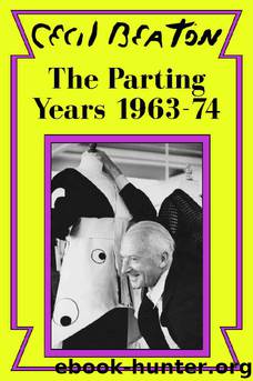 The Parting Years (1963-74) by Cecil Beaton