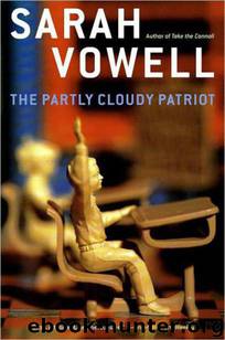 The Partly Cloudy Patriot by Sarah Vowell